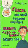 CHICAS32. CHICAS, NO NOS HAGAMOS ILUSIONES, LOS CHICOS VIENE