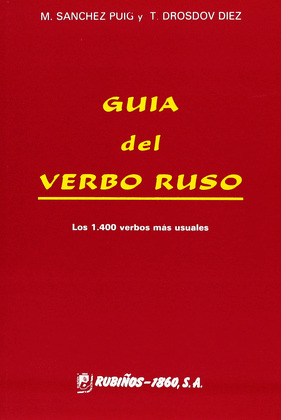 GUÍA DEL VERBO RUSO: LOS 1400 VERBOS MAS USUALES