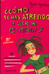 CHICAS34. ¿COMO TE HAS ATREVIDO A LEER MI E-M@AIL?