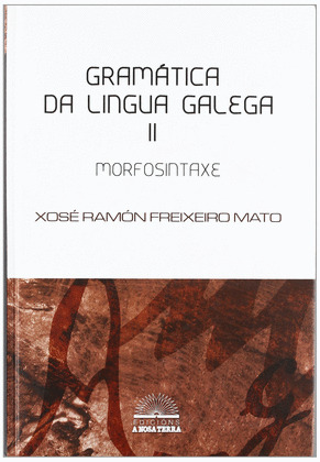 GRAMATICA DA LINGUA GALEGA, II: MORFOSINTAXE