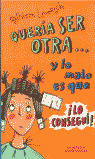 CHICAS35. QUERIA SER OTRA...Y LO MALO ES QUE ÐLO CONSEGUI!
