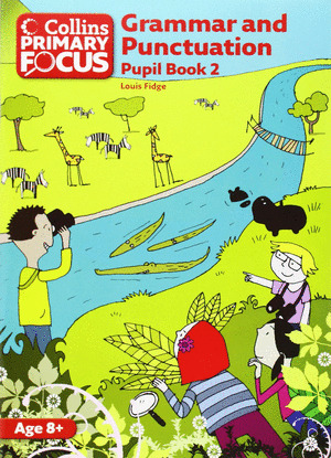PRIMARY FOCUS GRAMMAR AND PUNCTUATION 2. PUPIL BOOK 2