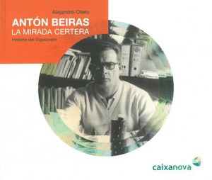ANTON BEIRAS, LA MIRADA CERTERA