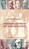 DICCIONARIO BIOGRAFICO DE PERSONAJES HISTORICOS DEL SIGLO XX ESPAÑOL