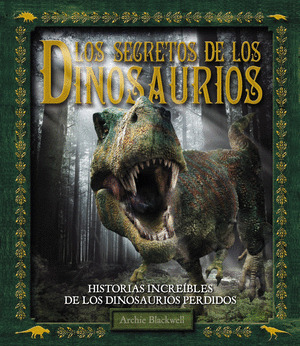 SECRETOS DE LOS DINOSAURIOS, LOS
