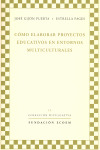 CÓMO ELABORAR PROYECTOS EDUCATIVOS EN ENTORNOS MULTICULTURALES