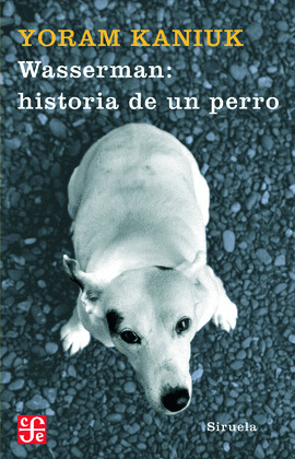 WASSERMAN: HISTORIA DE UN PERRO