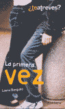 ¿TE ATREVES? LA PRIMERA VEZ