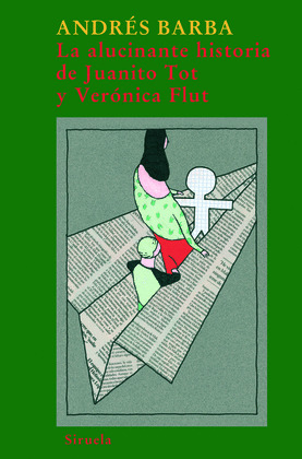 ALUCINANTE HISTORIA DE JUANITO TOT Y VERONICA FLUT, LA