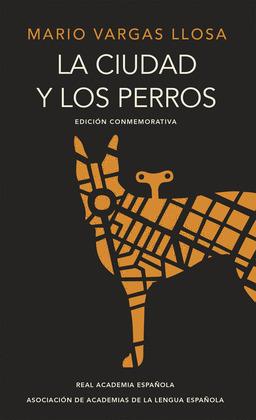 LA CIUDAD Y LOS PERROS (EDICION DEL CINCUENTENARIO) (EDICION CONMEMORATIVA DE LA
