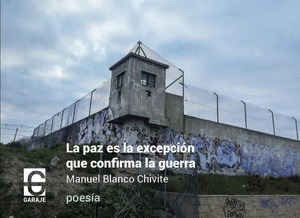 PAZ ES LA EXCEPCIÓN QUE CONFIRMA LA GUERRA, LA