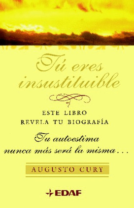 TU ERES INSUSTITUIBLE