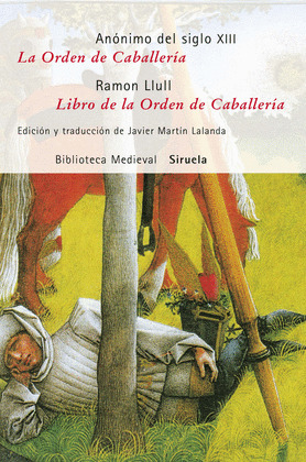 ORDEN DE CABALLERÍA, LA / LIBRO DE LA ORDEN DE CABALLERÍA