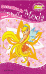 DESCUBRE LA MODA CON STELLA (WINX) (+ 6 AÑOS)
