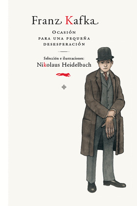 FRANZ KAFKA: OCASIÓN PARA UNA PEQUEÑA DESESPERACIÓN