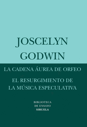 CADENA AUREA DE ORFEO, LA / EL RESURGIMIENTO DE LA MUSICA ESPECULATIVA
