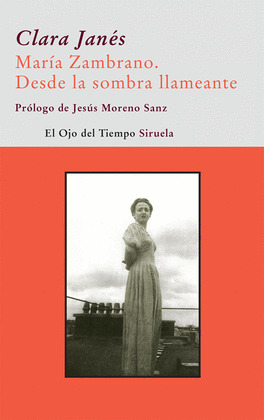 MARIA ZAMBRANO, DESDE LA SOMBRA LLAMEANTE