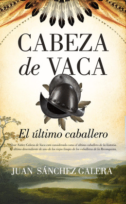 CABEZA DE VACA EL ÚLTIMO CABALLERO