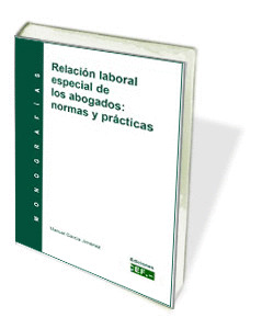 RELACION LABORAL ESPECIAL DE LOS ABOGADOS: NORMAS Y PRACTICAS