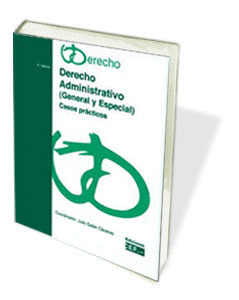 DERECHO ADMINISTRATIVO (GENERAL Y ESPECIAL). CASOS PRACTICOS