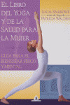 LIBRO DEL YOGA Y DE LA SALUD PARA LA MUJER