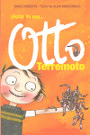 HOLA! YO SOY OTTO TERREMOTO