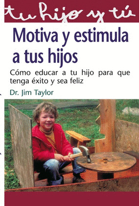 MOTIVA Y ESTIMULA A TUS HIJOS