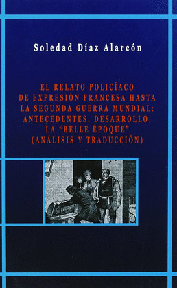 EL RELATO POLICIACO DE EXPRESION FRANCESA HASTA LA SEGUNDA GUERRA MUNDIAL; ANTEC