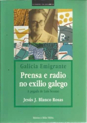 29.GALICIA EMIGRANTE.PRENSA E RADIO NO EXILIO GALE