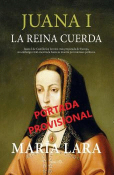 JUANA I, LA REINA CUERDA