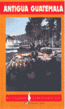 GUIA ANTIGUA GUATEMALA -VIAJERO-