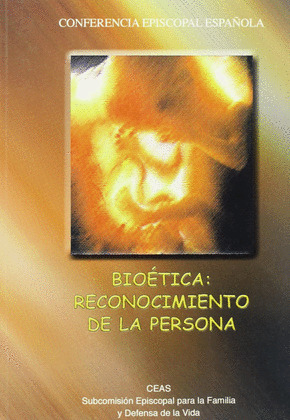 BIOETICA: RECONOCIMIENTO DE LA PERSONA