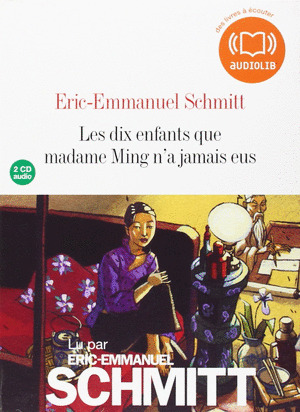 DIX ENFANTS QUE MADAME MING N'A JAMAIS EUS, LES (AUDIOLIB. 2 CD AUDIO)