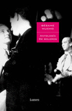 BESAME MUCHO/ANTOLOGIA DE BOLEROS