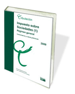 IMPUESTO SOBRE SOCIEDADES. COMENTARIOS Y CASOS PRÁCTICOS (1). 2009