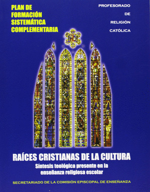 RAICES CRISTIANAS DE LA CULTURA - PLAN FORMACION SISTEMATICA