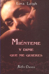 MIÉNTEME Y DIME QUE ME QUIERES