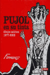 ## HUMOR DEL DIA,6 PUJOL EN SU TINTA