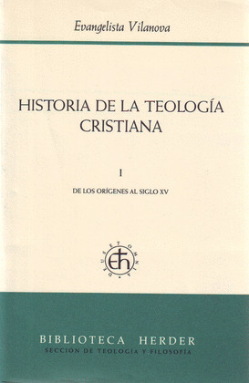 Hª DE LA TEOLOGIA CRISTIANA (I). DE LOS ORIGENES AL S.XV
