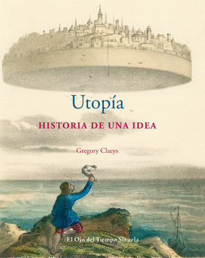 UTOPÍA: HISTORIA DE UNA IDEA