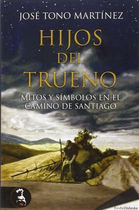 HIJOS DEL TRUENO. MITOS Y SÍMBOLOS EN EL CAMINO DE SANTIAGO
