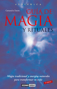 MAGIA Y RITUALES, GUIA COMPLETA ESOTERICA