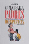 LA PAREJITA: GUIA PARA PADRES DESESPERADAMENTE INEXPERTOS