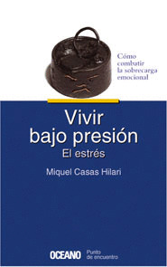 VIVIR BAJO PRESION: ESTRES
