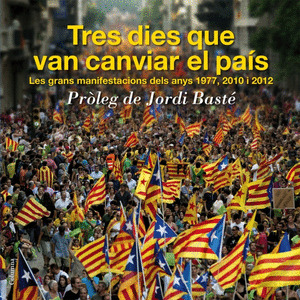 TRES DIES QUE VAN CANVIAR EL PAÍS