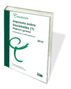 IMPUESTO SOBRE SOCIEDADES (1). RÉGIMEN GENERAL. COMENTARIOS Y CASOS PRÁCTICOS. 2