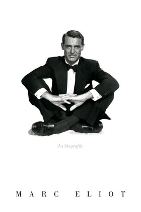 CARY GRANT. LA BIOGRAFIA. (MEMORIAS Y BIOGRAFIAS)