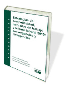 ESTRATEGIAS DE COMPETITIVIDAD, MERCADOS DE TRABAJO Y REFORMA LABORAL 2010: CONVE