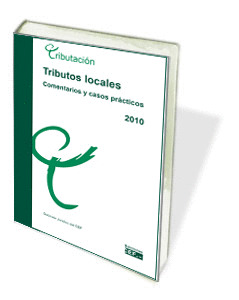 TRIBUTOS LOCALES. COMENTARIOS Y CASOS PRÁCTICOS. 2010