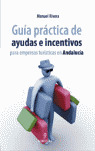 GUIA PRACTICA DE AYUDAS E INCENTIVOS EMPRESAS TURI.ANDALUCIA